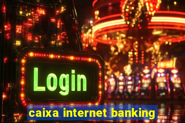 caixa internet banking